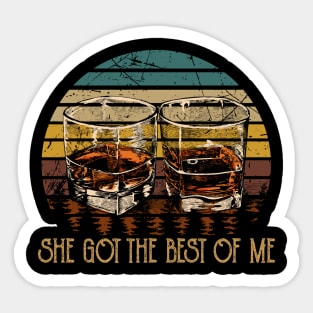 She Got The Best Of Me Country Music Whiskey Glasses Sticker